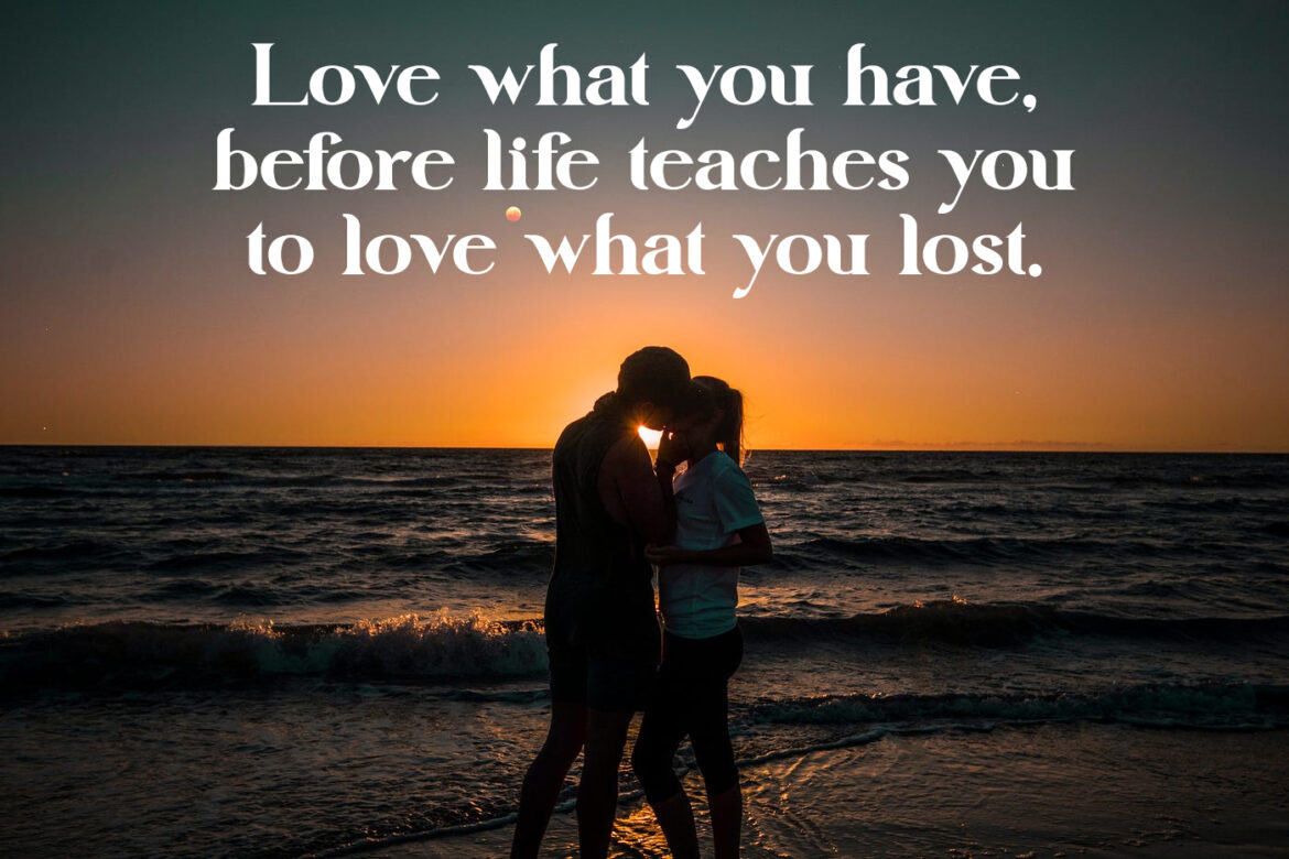 Love What You Have, Before Life Teaches You To Love – Tymoff